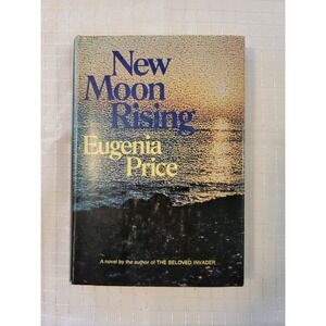 New Moon Rising Eugenia Price Hardcover 1969 Second Printing St Simons Trilogy‎